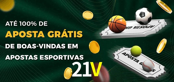 21V Ate 100% de Aposta Gratis