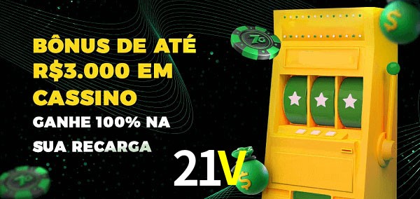 21V melhor bônus de depósito